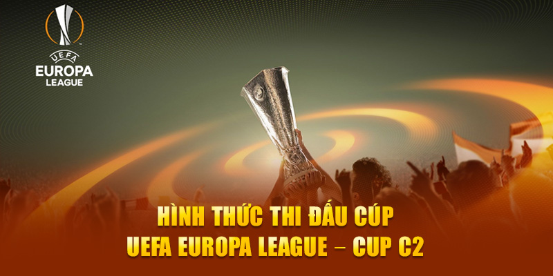 Nhận thông tin chi tiết về UEFA Europa League – Cúp C2 với 789Bet.
