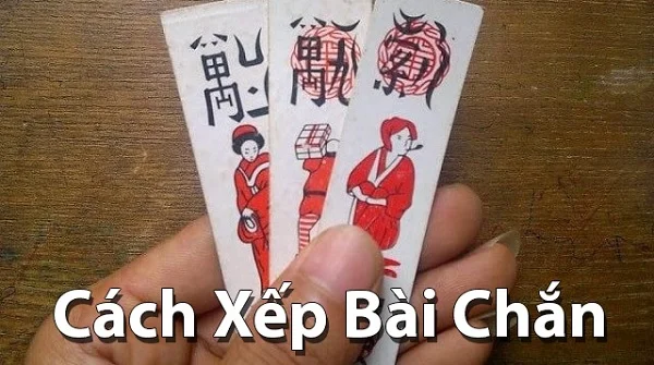 Cách xếp bài chắn như thế nào nhanh và hiệu quả nhất?