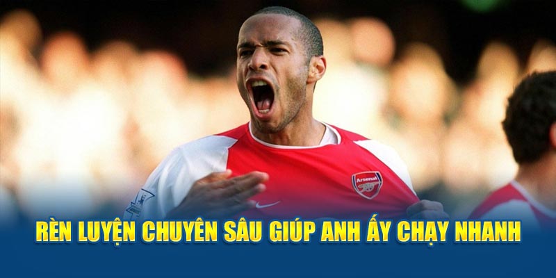 Rèn luyện chuyên sâu giúp Thierry Henry duy trì tốc độ