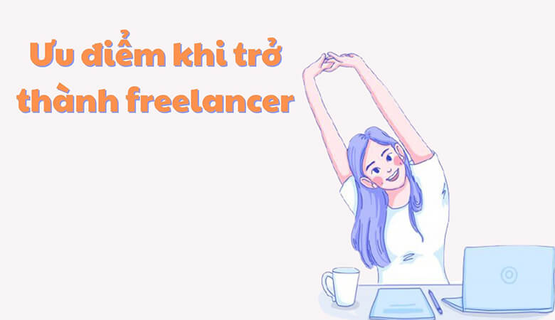 Ưu điểm của nghề Freelancer