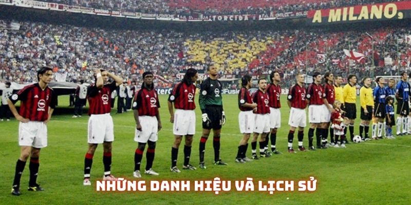 CLB AC Milan và những danh hiệu cao quý