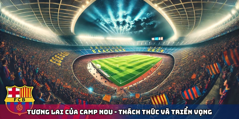 Phối cảnh sân vận động Camp Nou mới sau khi hoàn tất tái thiết